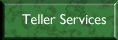Teller Services